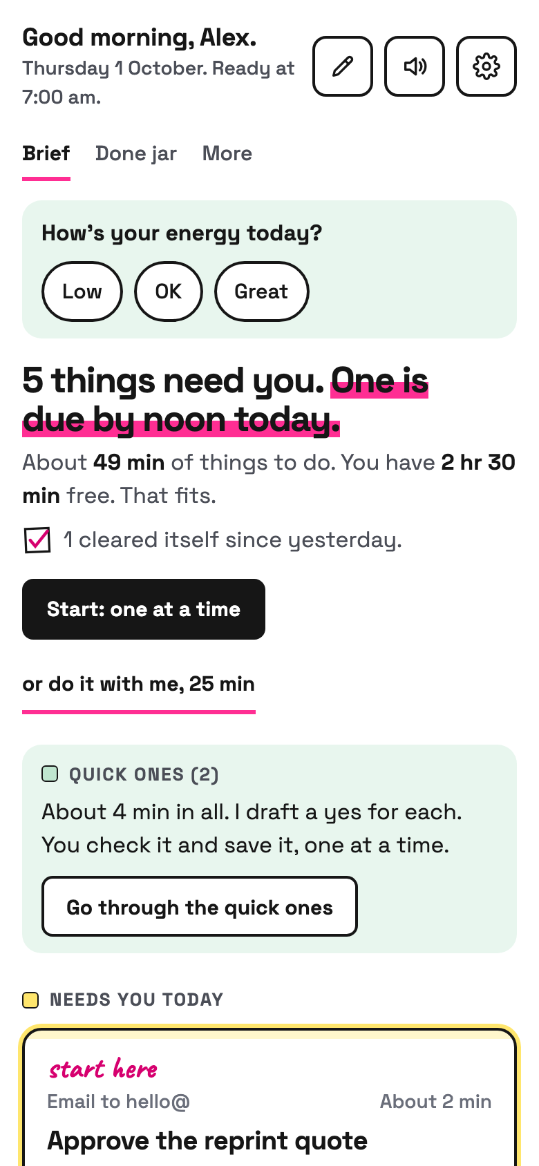 A phone screen that says "Good morning, Alex." and "5 things need you. One is due by noon today." with about 49 minutes of things to do in 2 hours 30 minutes free, a "Start: one at a time" button, and a Quick ones box.