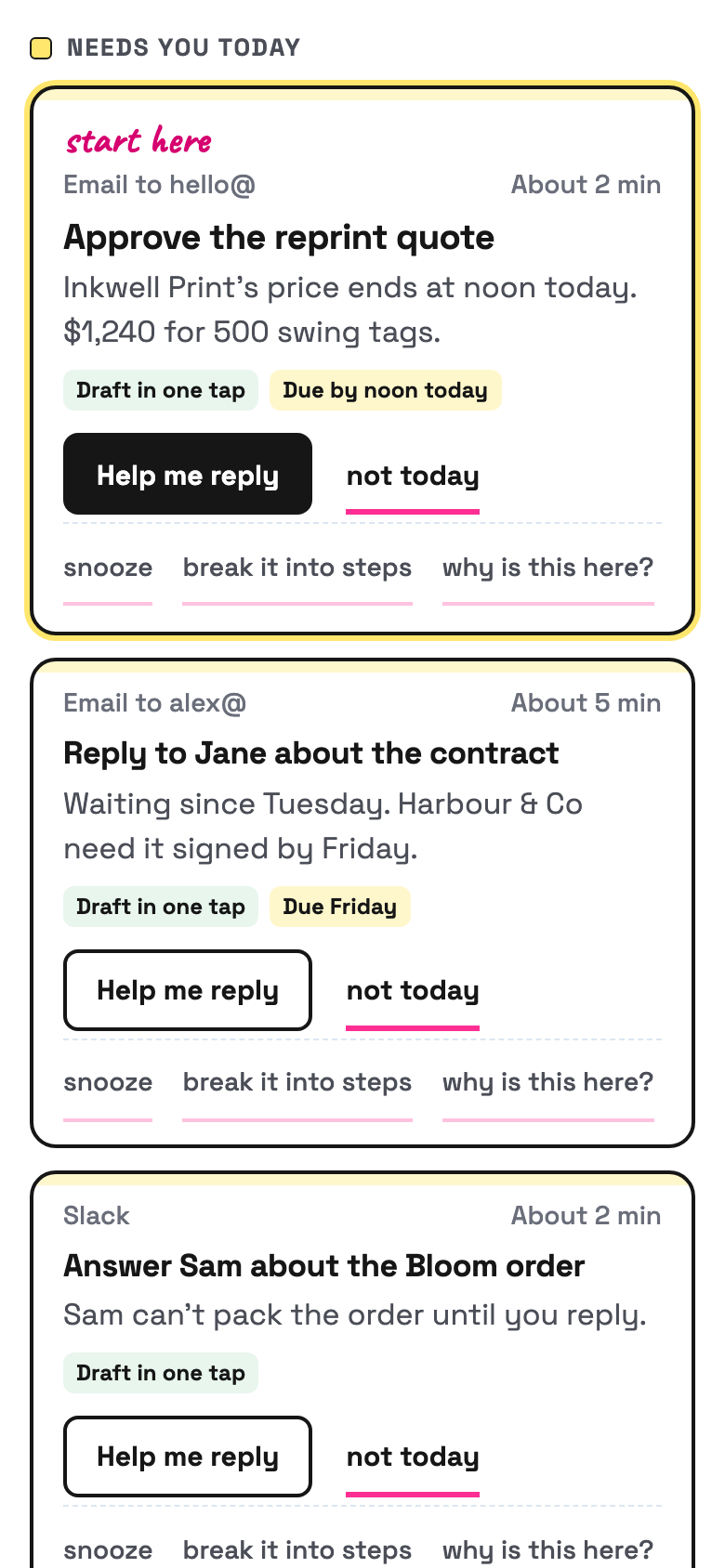 Three cards under "Needs you today": approve the reprint quote (due by noon), reply to Jane about the contract (waiting since Tuesday, due Friday), and answer Sam on Slack about an order, each with a Help me reply button.